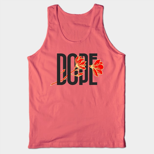 dope Tank Top by DeekayGrafx